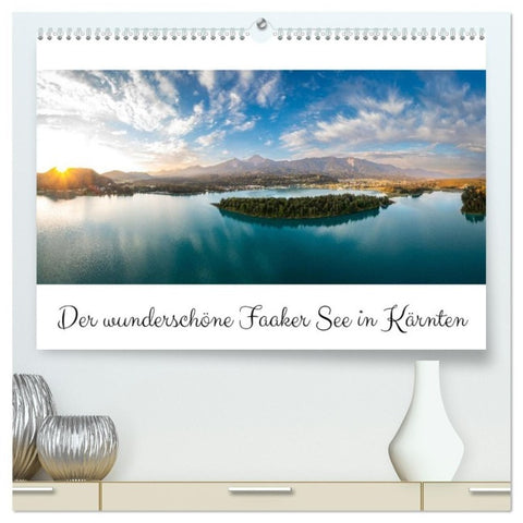 Der wunderschöne Faaker See in Kärnten (hochwertiger Premium Wandkalender 2027 DIN A2 quer), Kunstdruck in Hochglanz