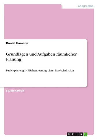 Grundlagen und Aufgaben räumlicher Planung