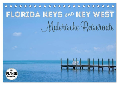 FLORIDA KEYS und KEY WEST Malerische Reiseroute (Tischkalender 2027 DIN A5 quer), CALVENDO Monatskalender