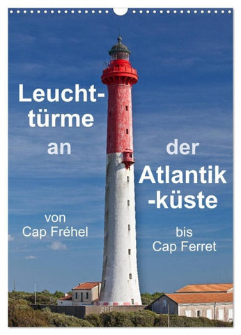Leuchttürme an der Atlantikküste (Wandkalender 2027 DIN A3 hoch), CALVENDO Monatskalender