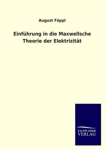 Einführung in die Maxwellsche Theorie der Elektrizität