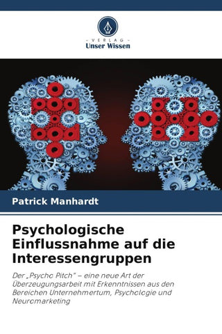 Psychologische Einflussnahme auf die Interessengruppen