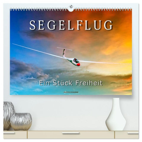 Segelflug, ein Stück Freiheit (hochwertiger Premium Wandkalender 2027 DIN A2 quer), Kunstdruck in Hochglanz
