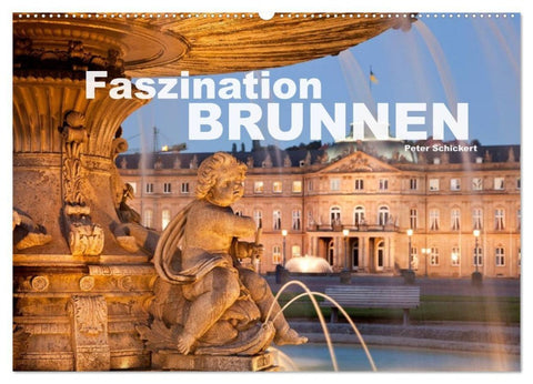 Faszination Brunnen (Wandkalender 2027 DIN A2 quer), CALVENDO Monatskalender