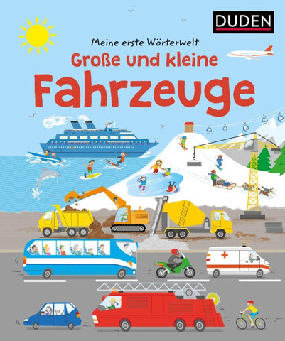 Meine erste Wörterwelt. Große und kleine Fahrzeuge Buntes Lern- und Wimmelbuch mit Suchrätseln ab 3 Jahren. Fördert Sprache, Wissen sowie Aufmerksamkeit