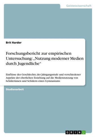 Forschungsbericht zur empirischen Untersuchung: "Nutzung moderner Medien durch Jugendliche"