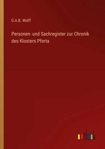 Personen- und Sachregister zur Chronik des Klosters Pforta