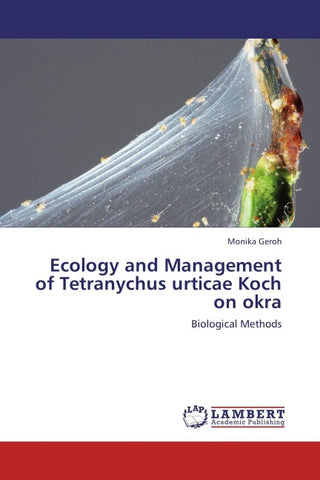 Ecology and Management of Tetranychus urticae Koch on okra