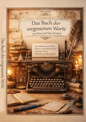 Die vergessenen Worte aus Omas und Opas Kindheit