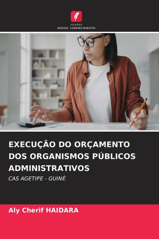 EXECUÇÃO DO ORÇAMENTO DOS ORGANISMOS PÚBLICOS ADMINISTRATIVOS