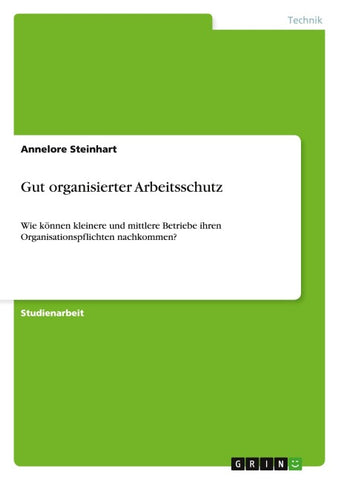 Gut organisierter Arbeitsschutz
