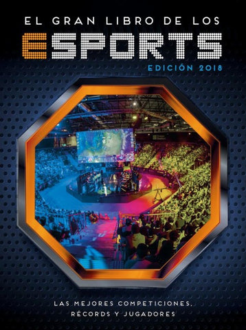 El gran libro de los eSports : las mejores competiciones, récords y jugadores