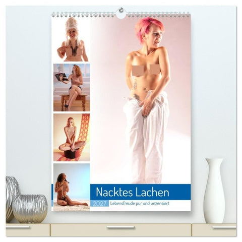 Nacktes Lachen (hochwertiger Premium Wandkalender 2027 DIN A2 hoch), Kunstdruck in Hochglanz