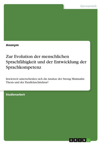 Zur Evolution der menschlichen Sprachfähigkeit und der Entwicklung der Sprachkompetenz