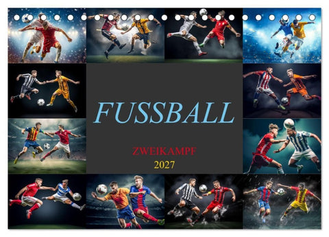 Fussball - Zweikampf (Tischkalender 2027 DIN A5 quer), CALVENDO Monatskalender