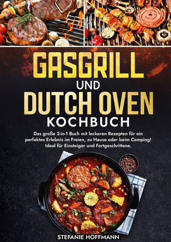 Gasgrill und Dutch Oven Kochbuch