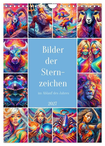 Bilder der Sternzeichen im Ablauf des Jahres (Wandkalender 2027 DIN A4 hoch), CALVENDO Monatskalender