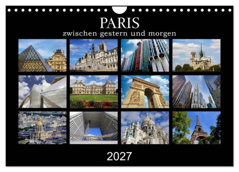 Paris - zwischen gestern und morgen (Wandkalender 2027 DIN A4 quer), CALVENDO Monatskalender