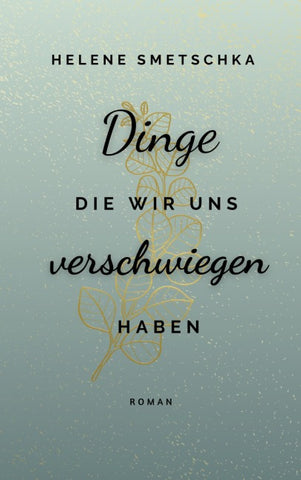 Dinge die wir uns verschwiegen haben