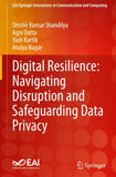 Digital Resilience: Navigating Disruption and Safeguarding Data Privacy