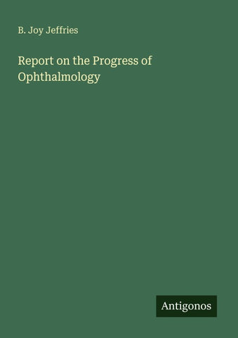 Report on the Progress of Ophthalmology