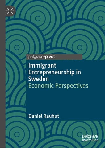 Immigrant Entrepreneurship in Sweden
