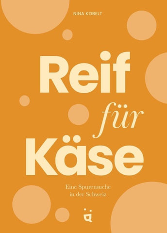 Reif für Käse