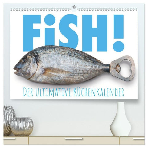 FiSH! · Der ultimative Küchenkalender (hochwertiger Premium Wandkalender 2027 DIN A2 quer), Kunstdruck in Hochglanz