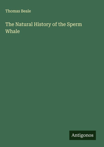 The Natural History of the Sperm Whale