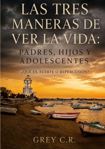 Las tres maneras de ver la vida: Padres, hijos y adolescentes