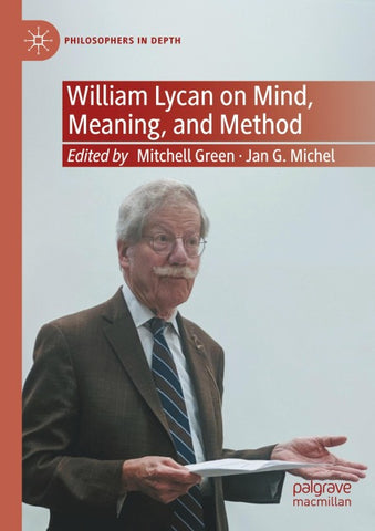 William Lycan on Mind, Meaning, and Method