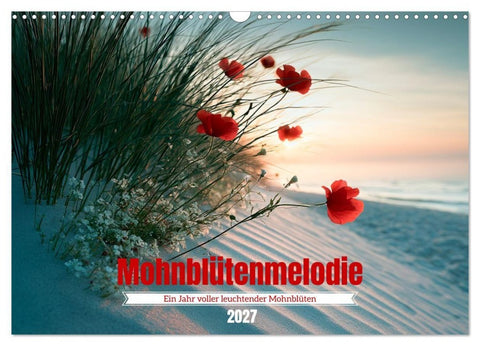 Mohnblütenmelodie (Wandkalender 2027 DIN A3 quer), CALVENDO Monatskalender