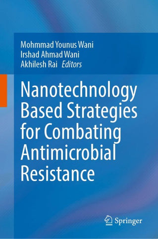 Nanotechnology Based Strategies for Combating Antimicrobial Resistance
