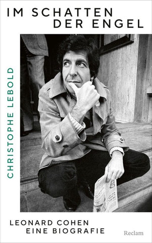 Im Schatten der Engel. Leonard Cohen – eine Biografie