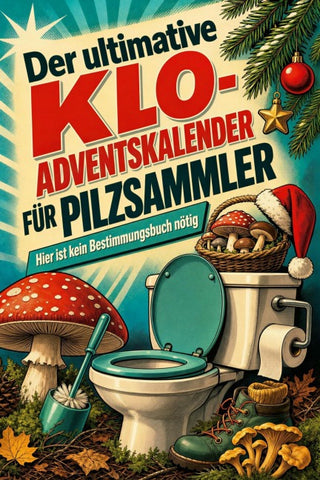 Der ultimative Klo-Adventskalender für Pilzsammler