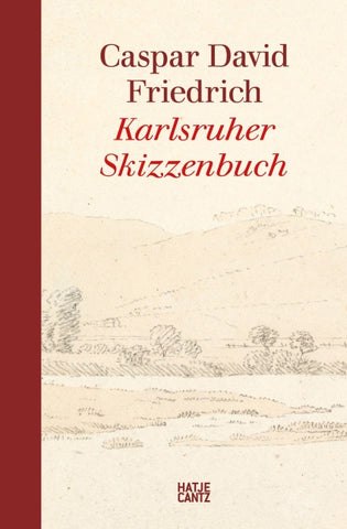 Caspar David Friedrich. Karlsruher Skizzenbuch