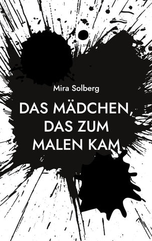 Das Mädchen, das zum Malen kam