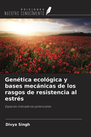 Genética ecológica y bases mecánicas de los rasgos de resistencia al estrés