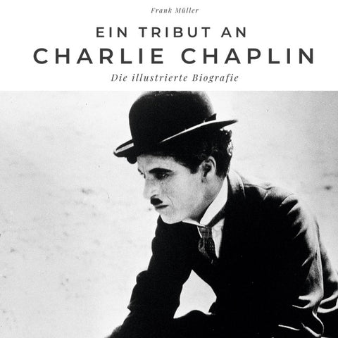 Ein Tribut an <br> Charlie Chaplin