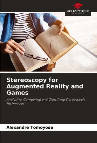 Stereoscopy for Augmented Reality and Games