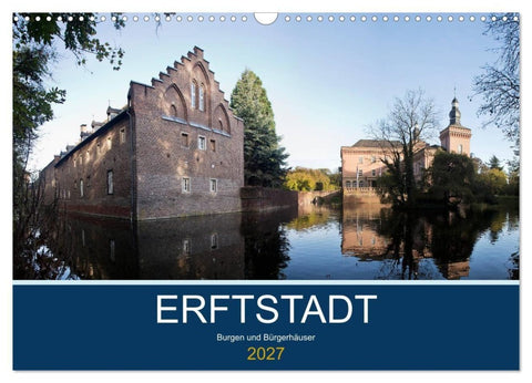 ERFTSTADT - Burgen und Bürgerhäuser (Wandkalender 2027 DIN A3 quer), CALVENDO Monatskalender