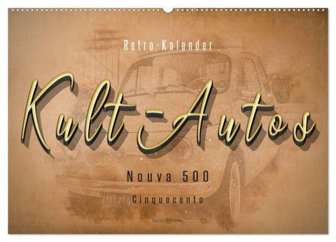 Kult-Autos, Nuova 500 (Wandkalender 2027 DIN A2 quer), CALVENDO Monatskalender