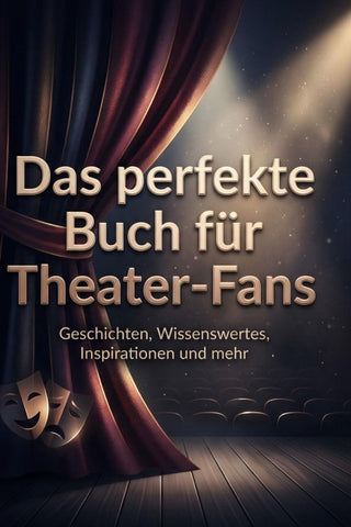 Das perfekte Buch für Theater-Fans