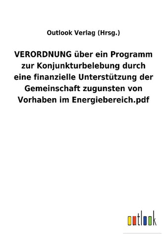 VERORDNUNG über ein Programm zur Konjunkturbelebung durch eine finanzielle Unterstützung der Gemeinschaft zugunsten von Vorhaben im Energiebereich.pdf