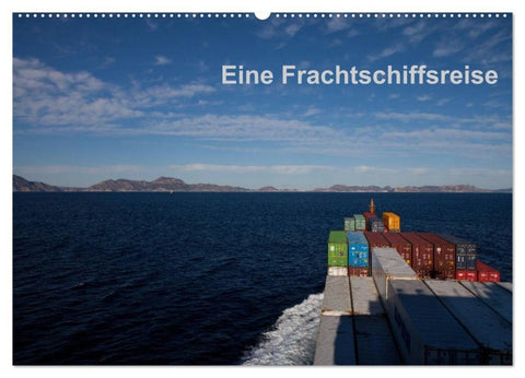 Eine Frachtschiffreise (Wandkalender 2027 DIN A2 quer), CALVENDO Monatskalender