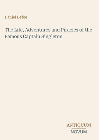 The Life, Adventures and Piracies of the Famous Captain Singleton
