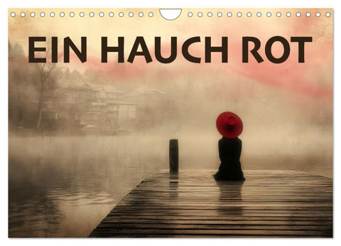 EIN HAUCH ROT (Wandkalender 2027 DIN A4 quer), CALVENDO Monatskalender