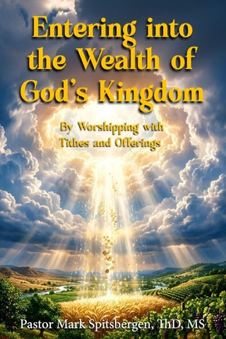 Entering into the Wealth of God's Kingdom