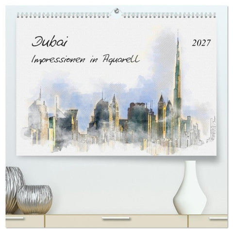 Dubai - Impressionen in Aquarell (hochwertiger Premium Wandkalender 2027 DIN A2 quer), Kunstdruck in Hochglanz