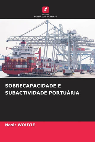 SOBRECAPACIDADE E SUBACTIVIDADE PORTUÁRIA